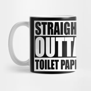 Straight Outta Toilet Paper Mug